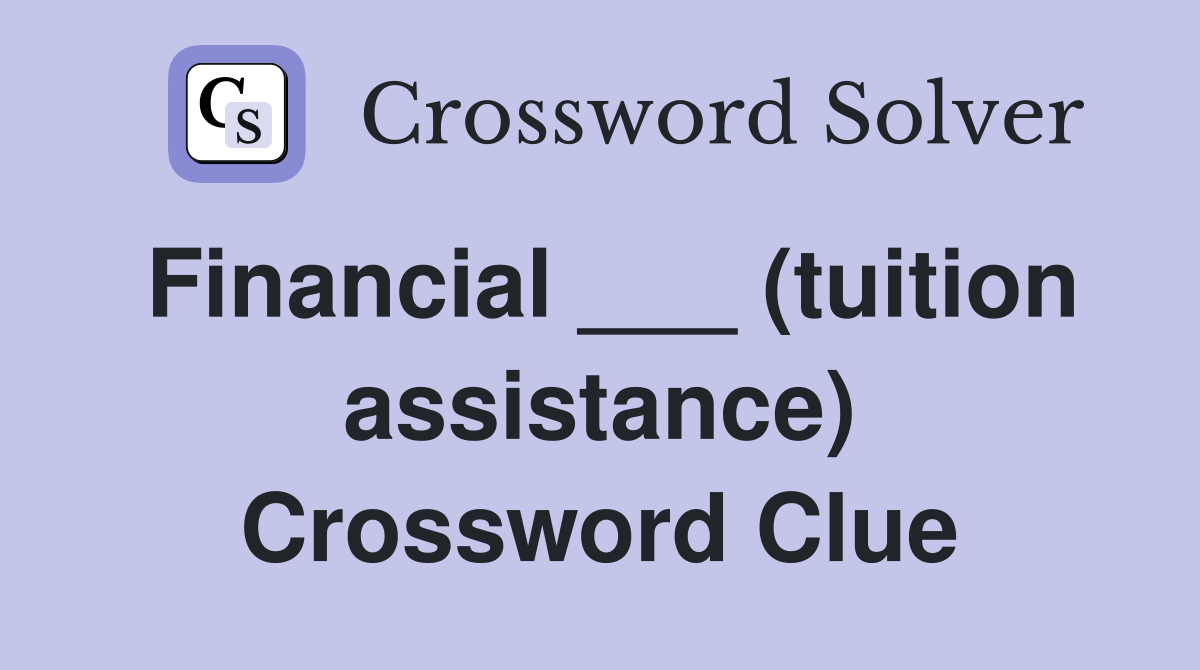 financial-tuition-assistance-crossword-clue-answers-crossword